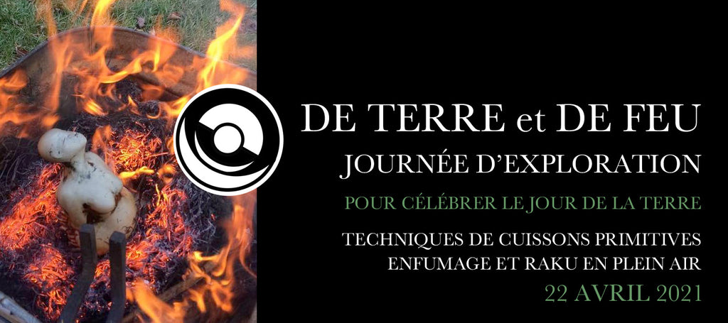 DE TERRE ET DE FEU, JOURNÉE D'EXPLORATION TECHNIQUES D'ENFUMAGE ET RAKU